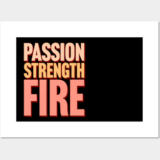 Passion, Strength, Fire Posters and Art